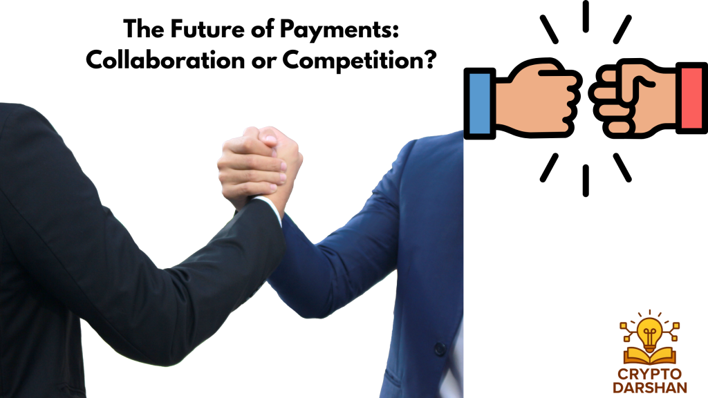 The Future of Payments: Collaboration or Competition?
