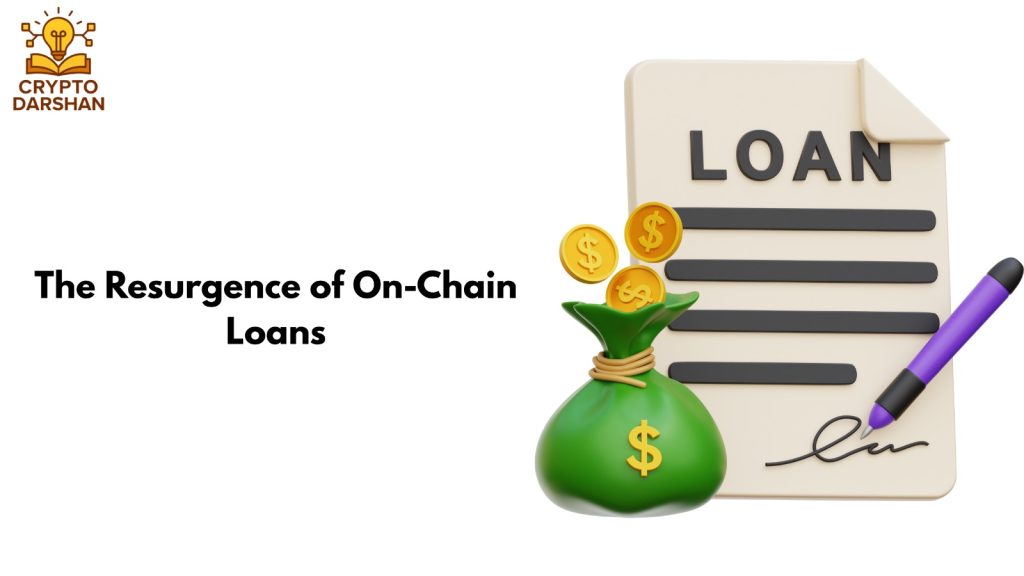 The Resurgence of On-Chain Loans