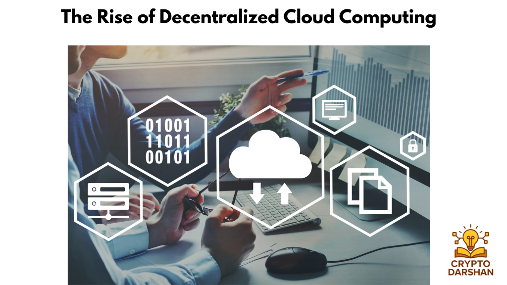 The Rise of Decentralized Cloud Computing