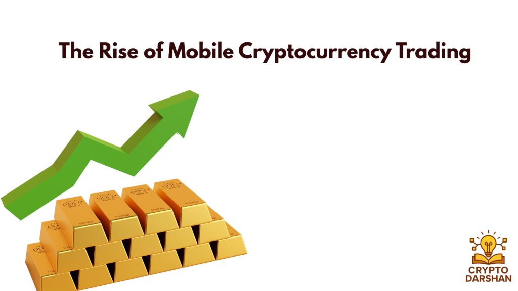 The Rise of Mobile Cryptocurrency Trading