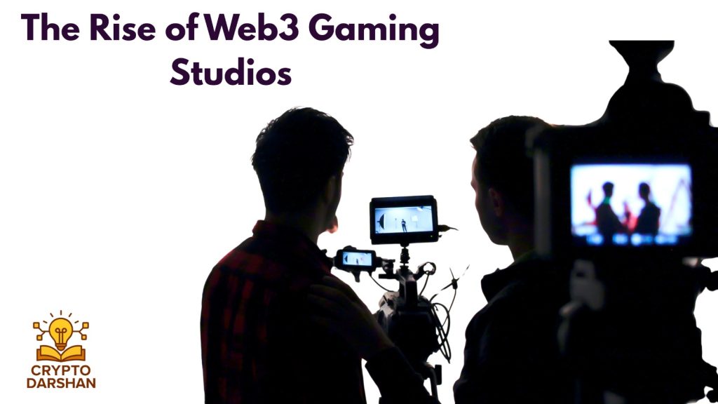 The Rise of Web3 Gaming Studios