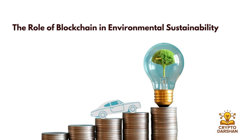 The Role of Blockchain in Environmental Sustainability