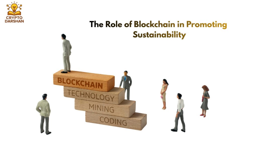 The Role of Blockchain in Promoting Sustainability