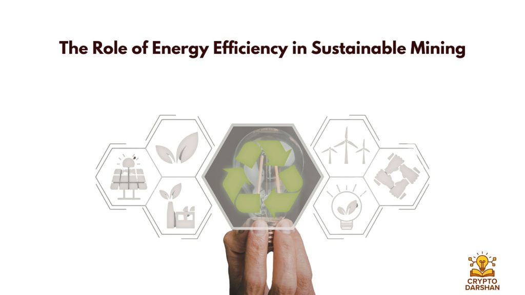 The Role of Energy Efficiency in Sustainable Mining