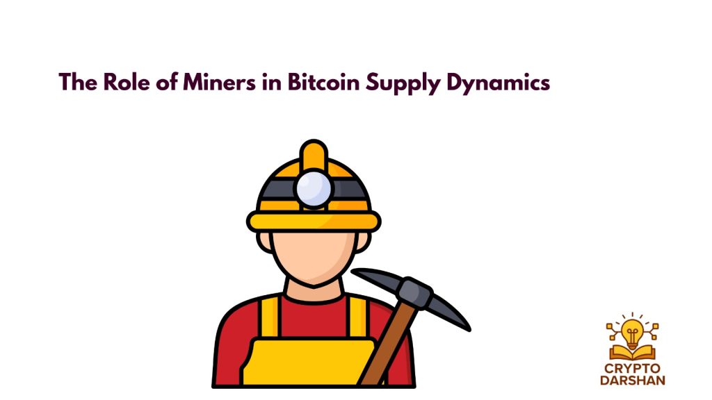 The Role of Miners in Bitcoin Supply Dynamics