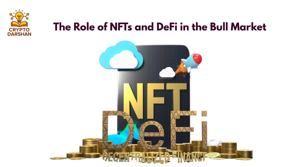 The Role of NFTs and DeFi in the Bull Market
