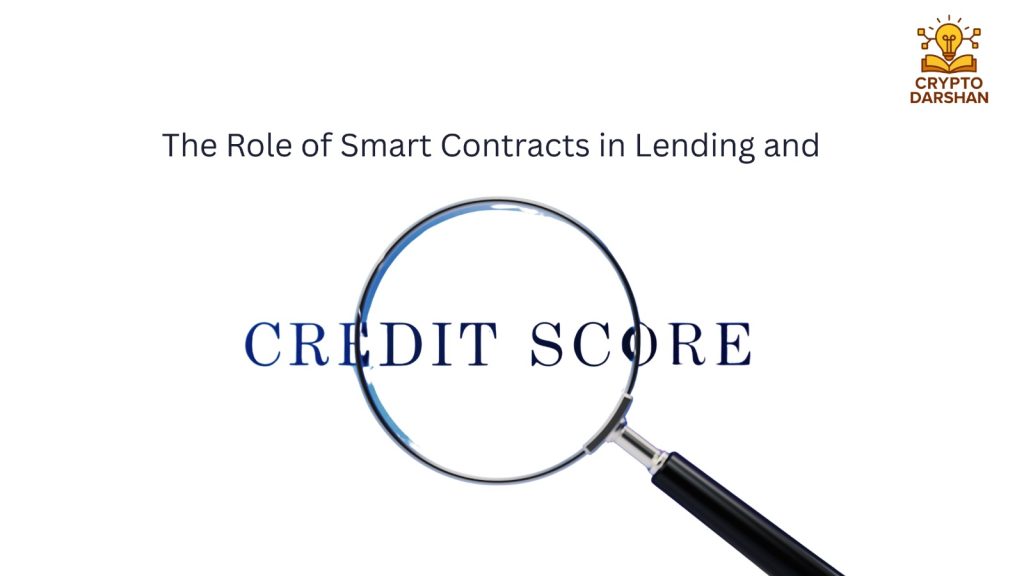 The Role of Smart Contracts in Lending and Credit Scoring