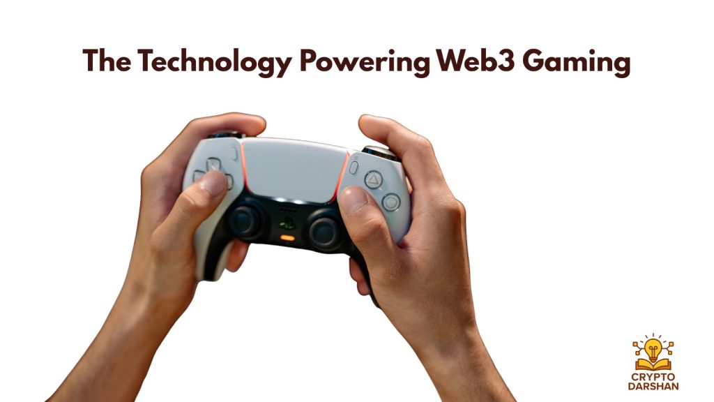 The Technology Powering Web3 Gaming