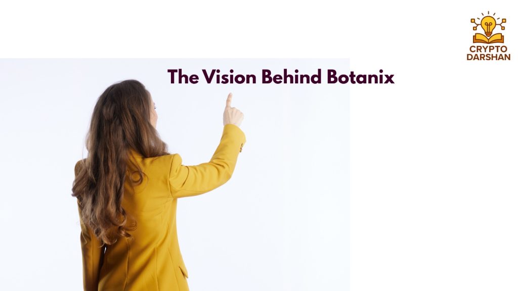 The Vision Behind Botanix