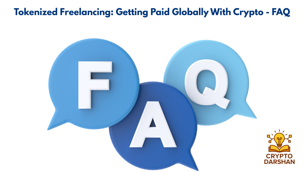 Tokenized Freelancing: Getting Paid Globally With Crypto - FAQ