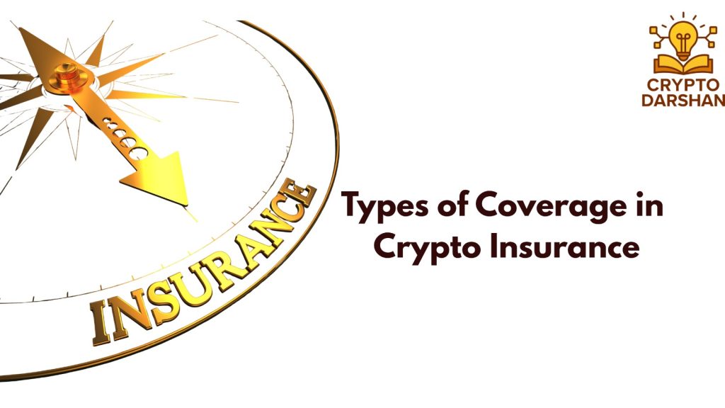 Types of Coverage in Crypto Insurance