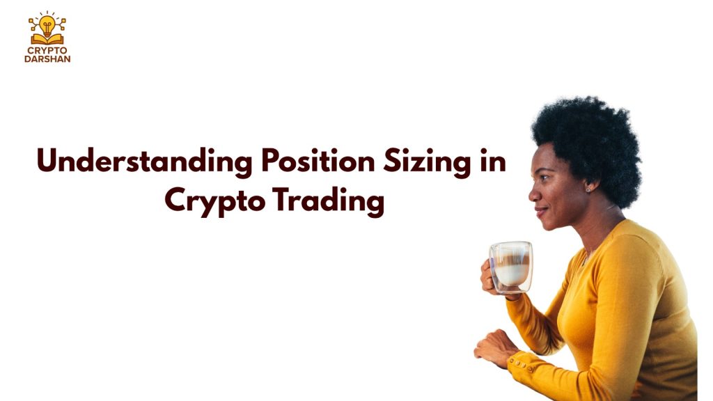 Understanding Position Sizing in Crypto Trading