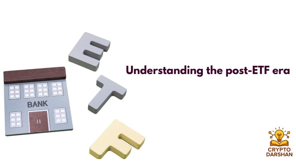 Understanding the post-ETF era