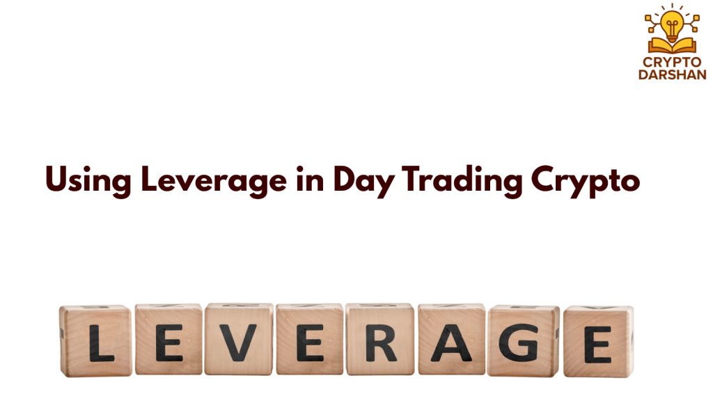 Using Leverage in Day Trading Crypto