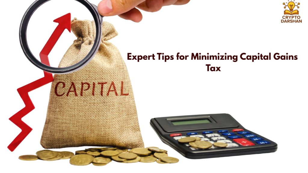 Expert Tips for Minimizing Capital Gains Tax