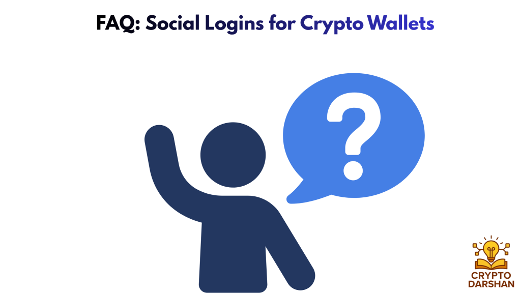 FAQ: Social Logins for Crypto Wallets
