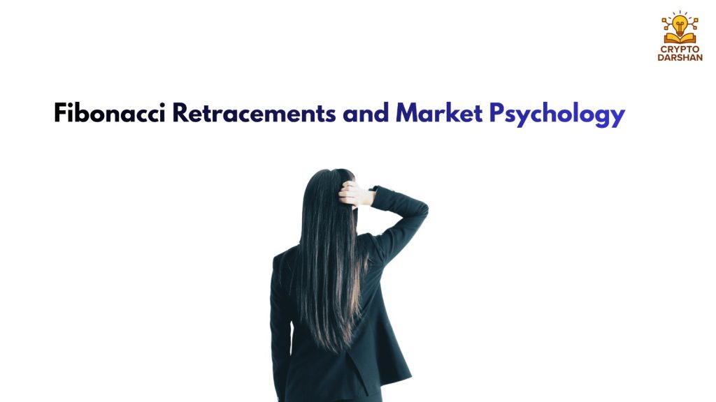 Fibonacci Retracements and Market Psychology