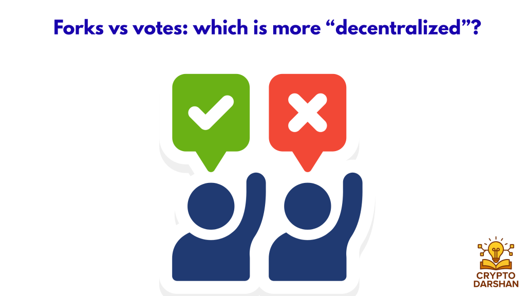Forks vs votes: which is more “decentralized”?
