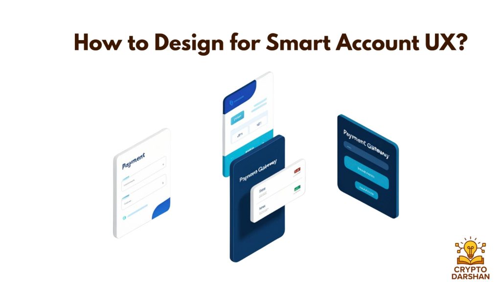  How to Design for Smart Account UX