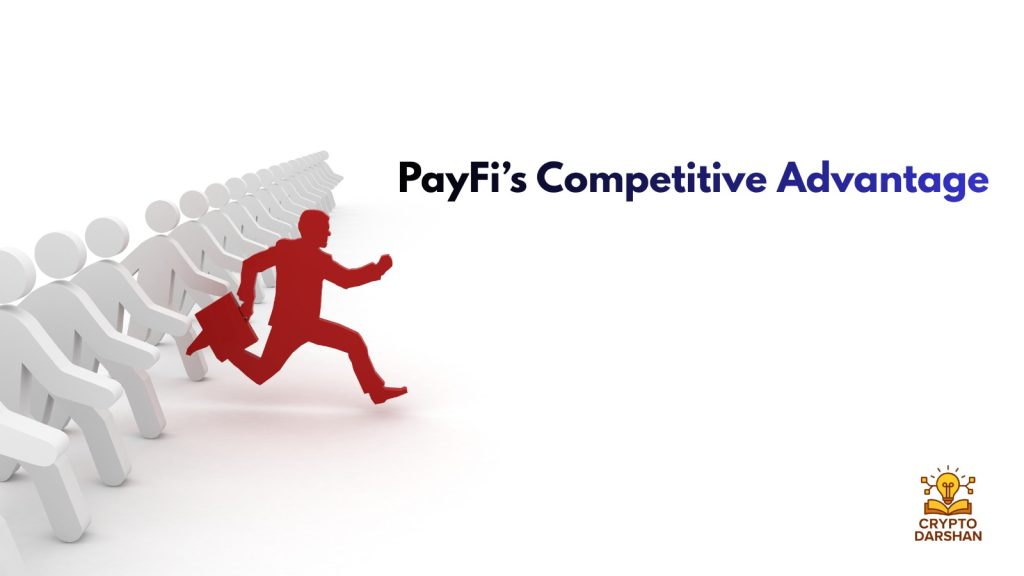 PayFi’s Competitive Advantage