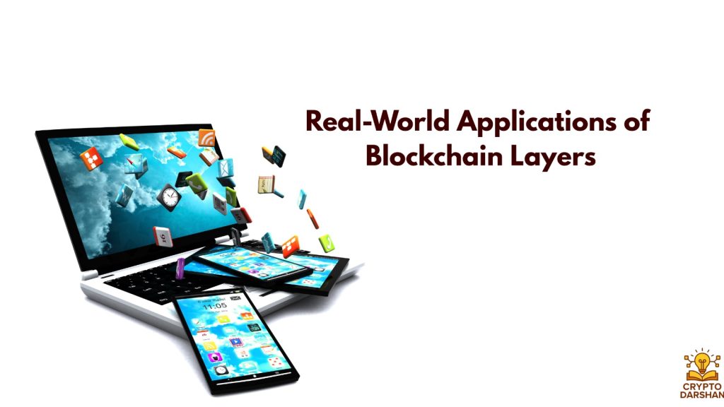 Real-World Applications of Blockchain Layers