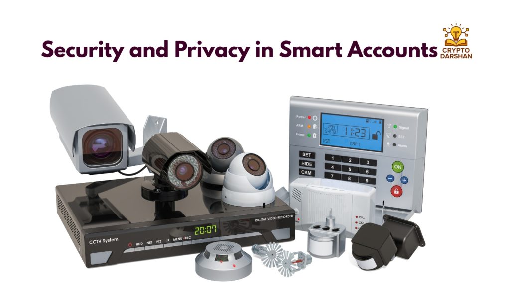 Security and Privacy in Smart Accounts