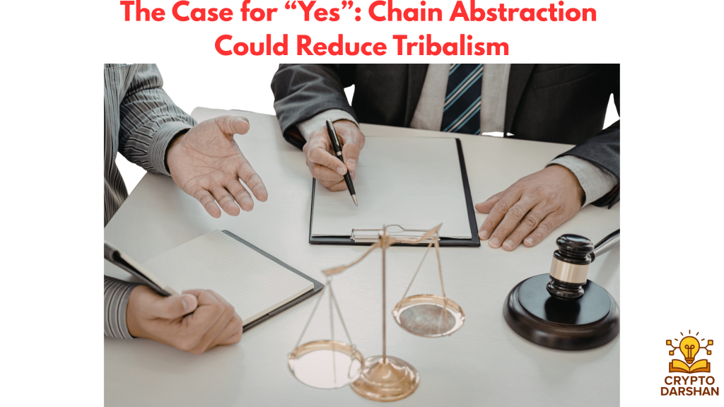 The Case for “Yes”: Chain Abstraction Could Reduce Tribalism