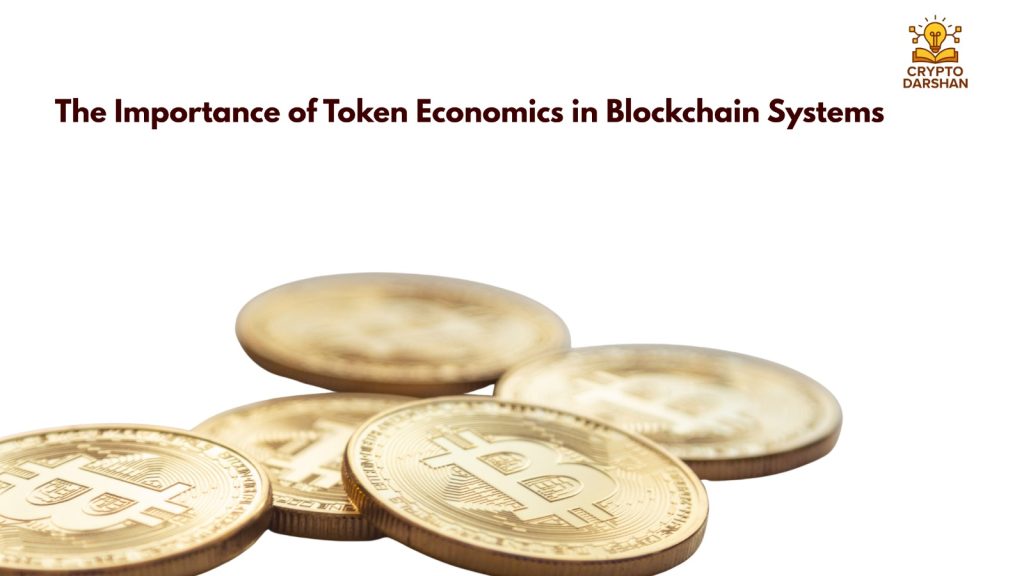 The Importance of Token Economics in Blockchain Systems