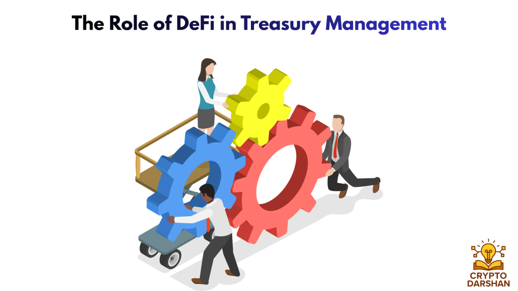 The Role of DeFi in Treasury Management