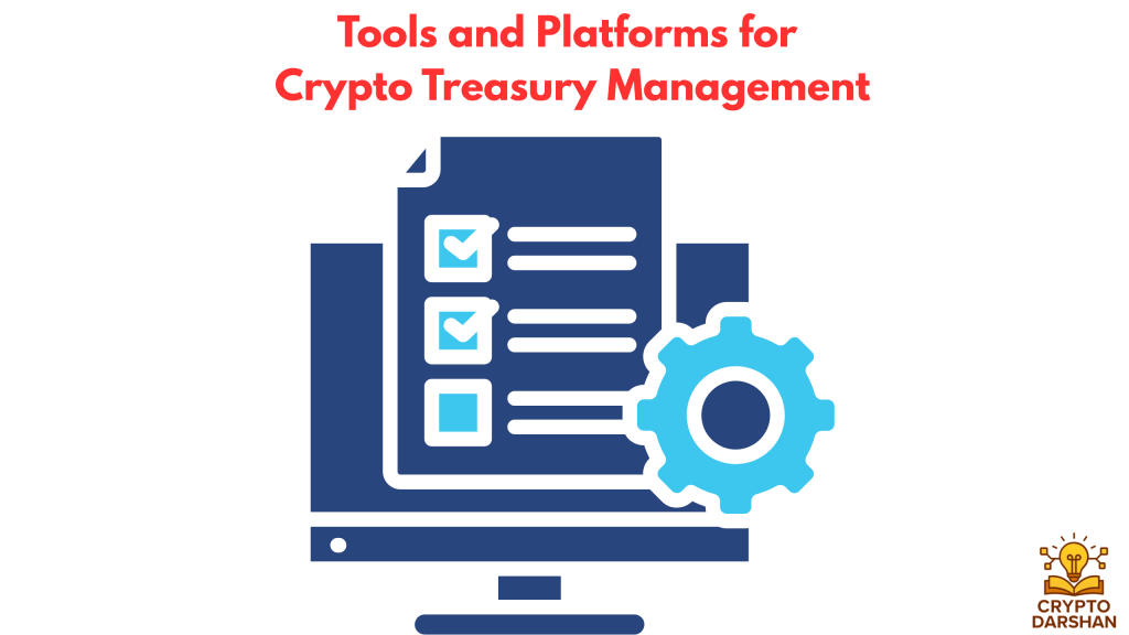 Tools and Platforms for Crypto Treasury Management