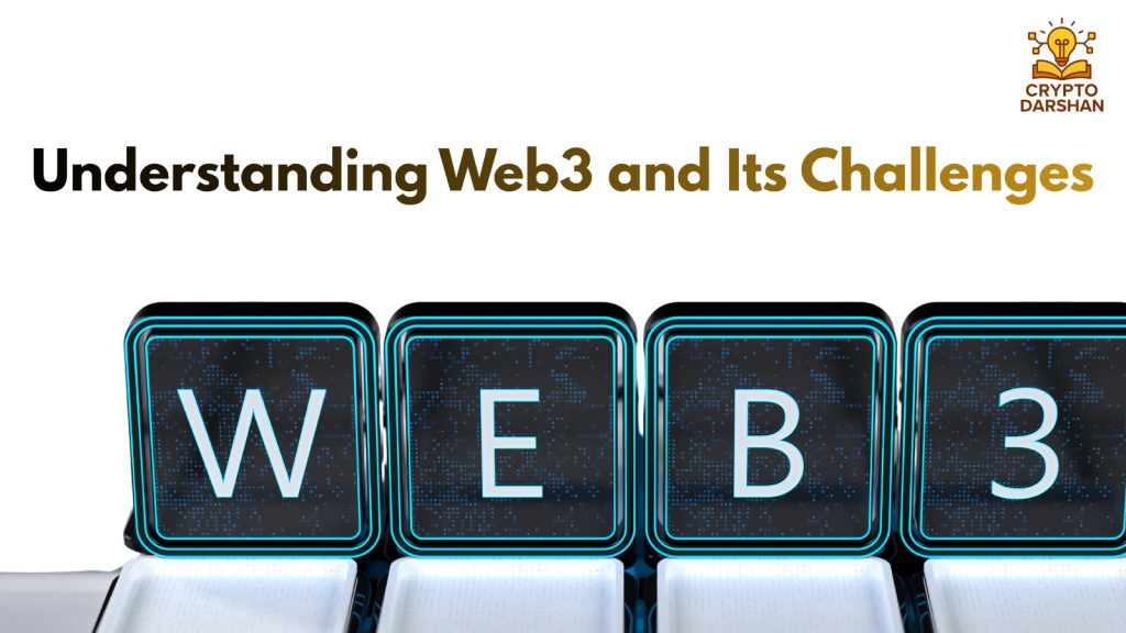 Understanding Web3 and Its Challenges