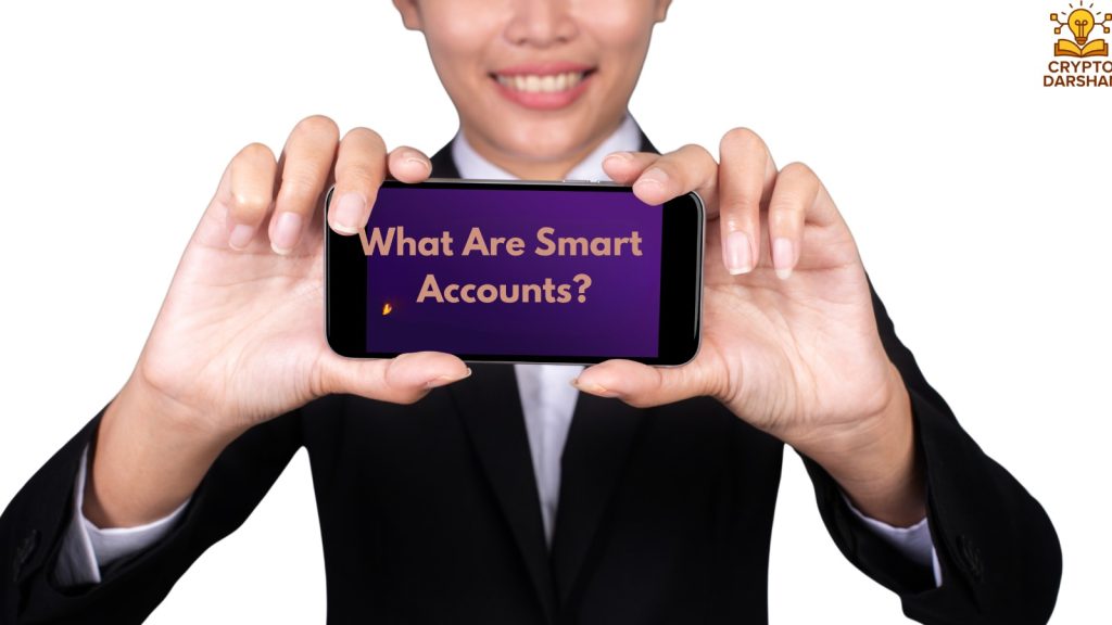 What Are Smart Accounts?