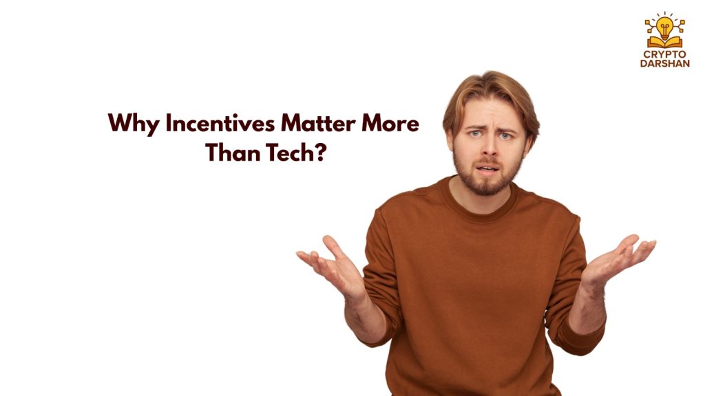 Why Incentives Matter More Than Tech