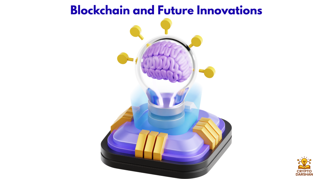 Blockchain and Future Innovations