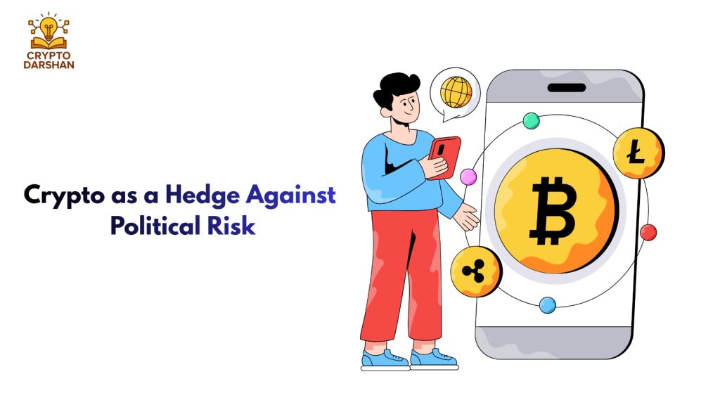 Crypto as a Hedge Against Political Risk