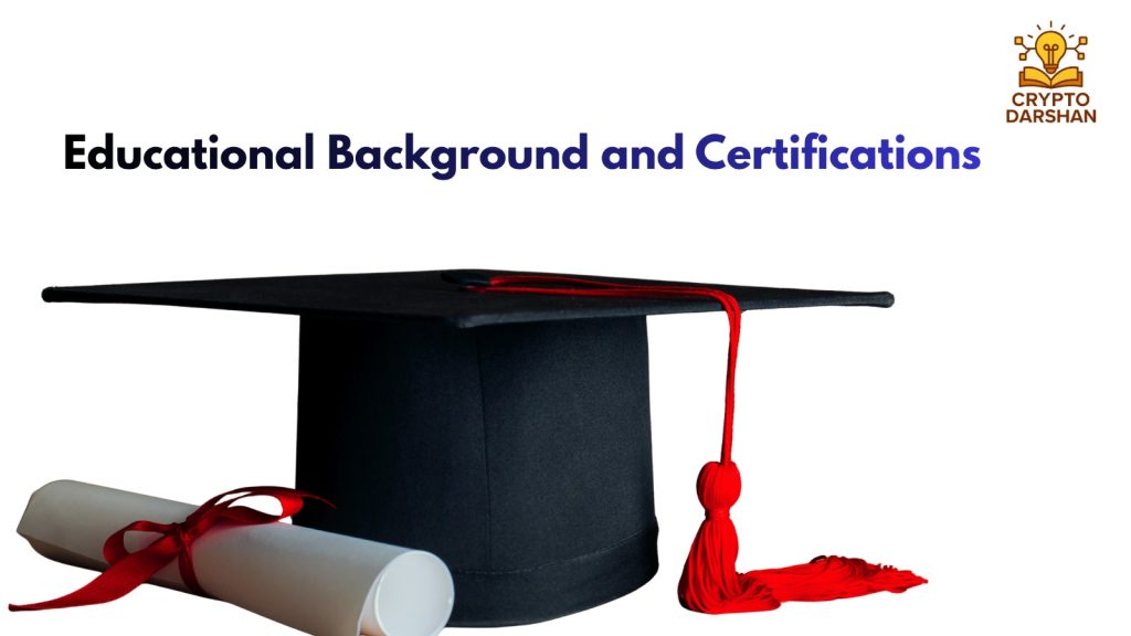 Educational Background and Certifications