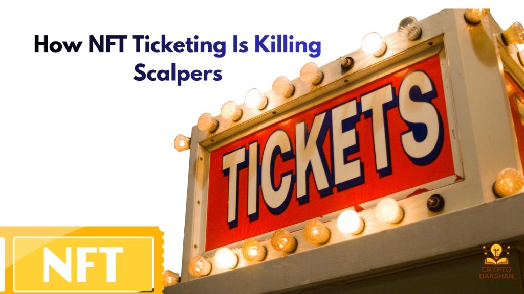 How NFT Ticketing Is Killing Scalpers