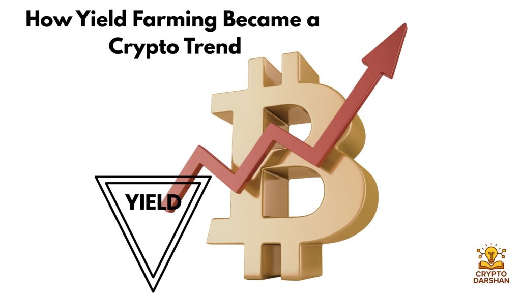 How Yield Farming Became a Crypto Trend