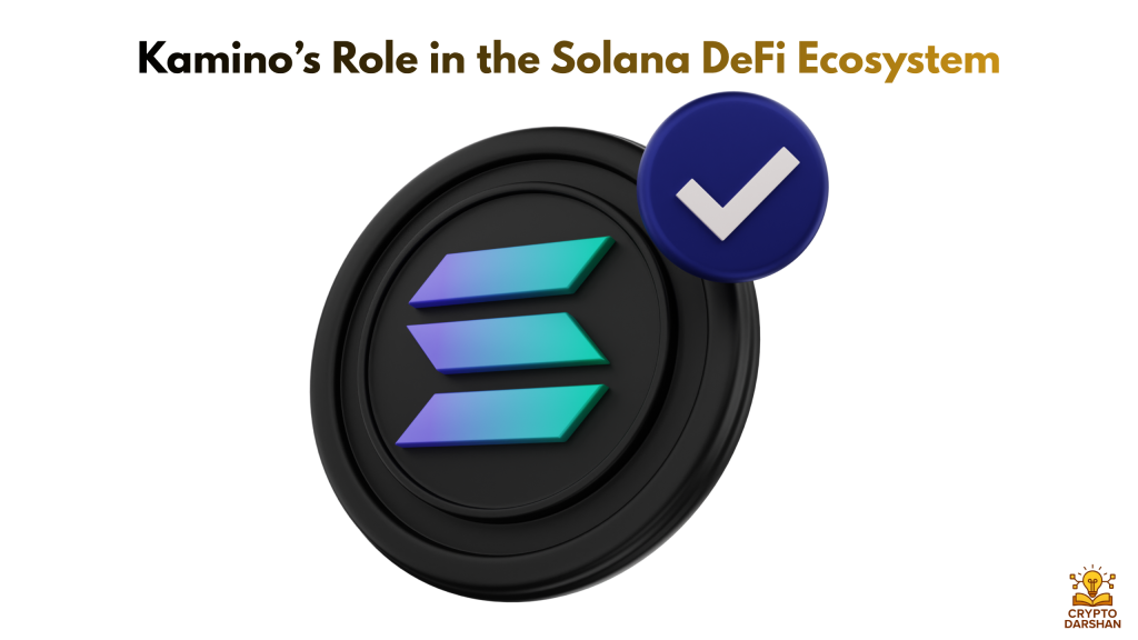 Kamino’s Role in the Solana DeFi Ecosystem