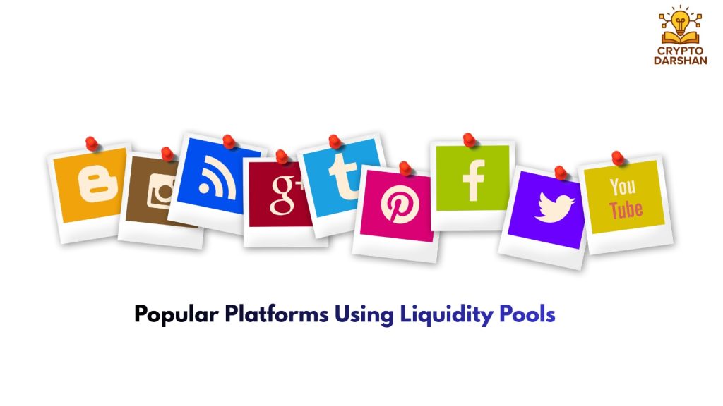 Popular Platforms Using Liquidity Pools