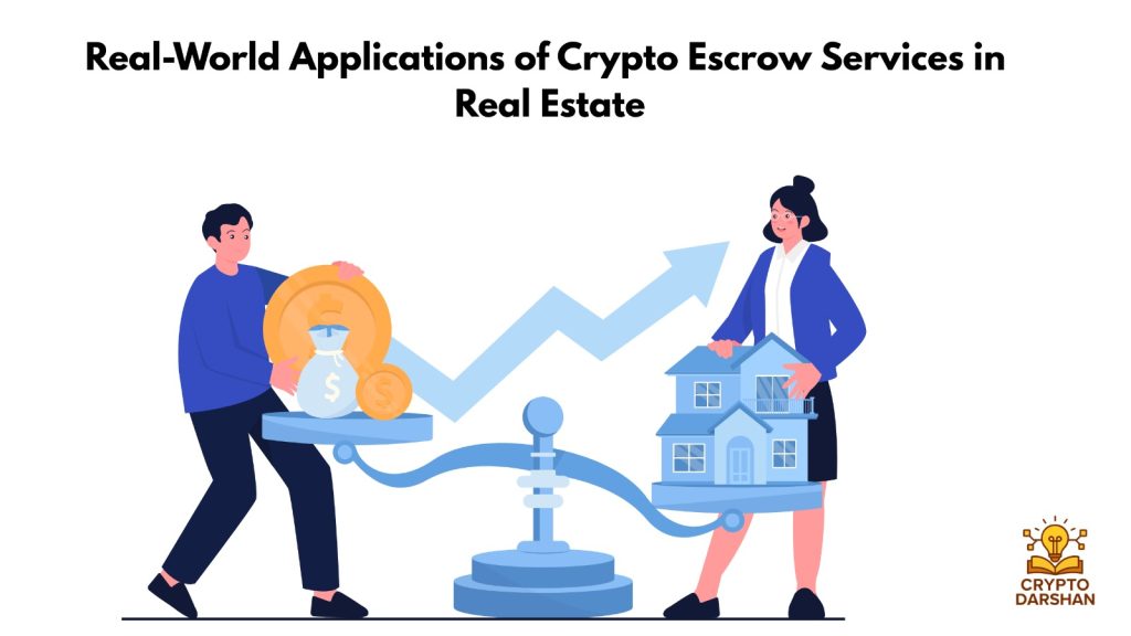 Real-World Applications of Crypto Escrow Services in Real Estate