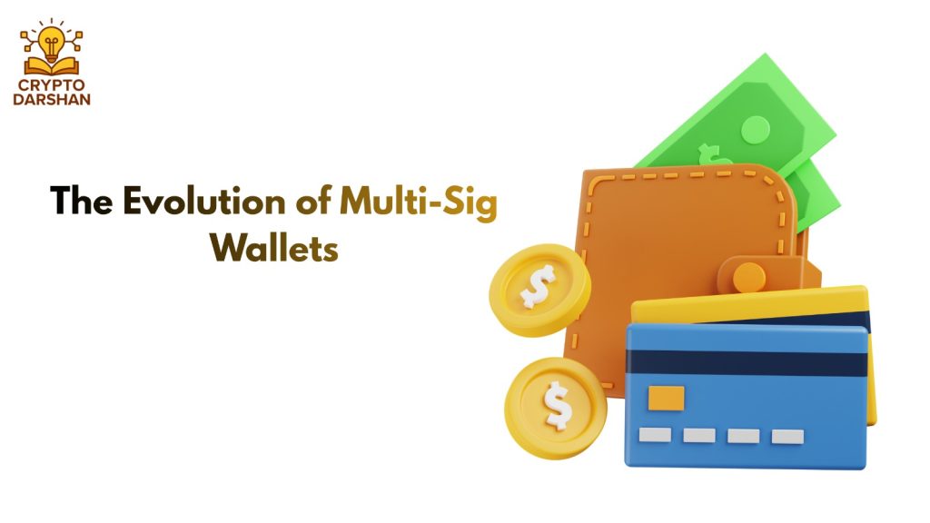 The Evolution of Multi-Sig Wallets