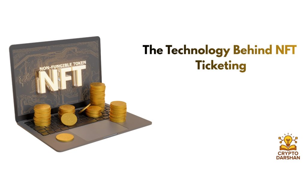 The Technology Behind NFT Ticketing
