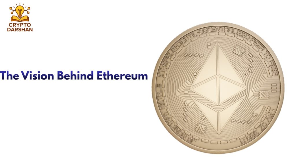 The Vision Behind Ethereum