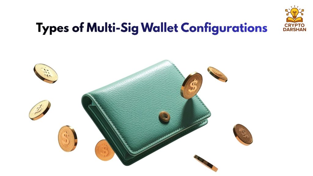 Types of Multi-Sig Wallet Configurations