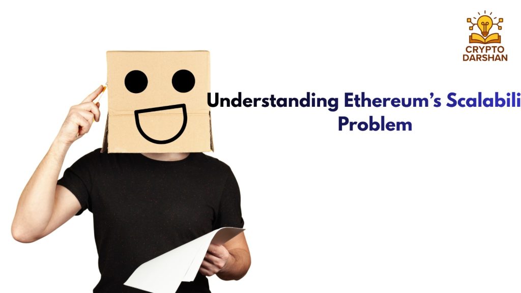 Understanding Ethereum’s Scalability Problem