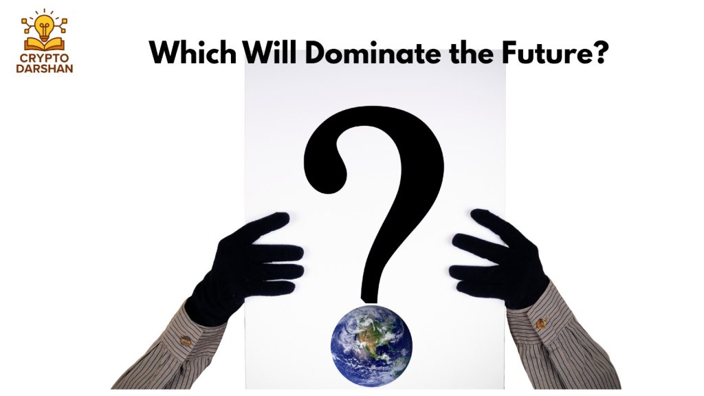 Which Will Dominate the Future