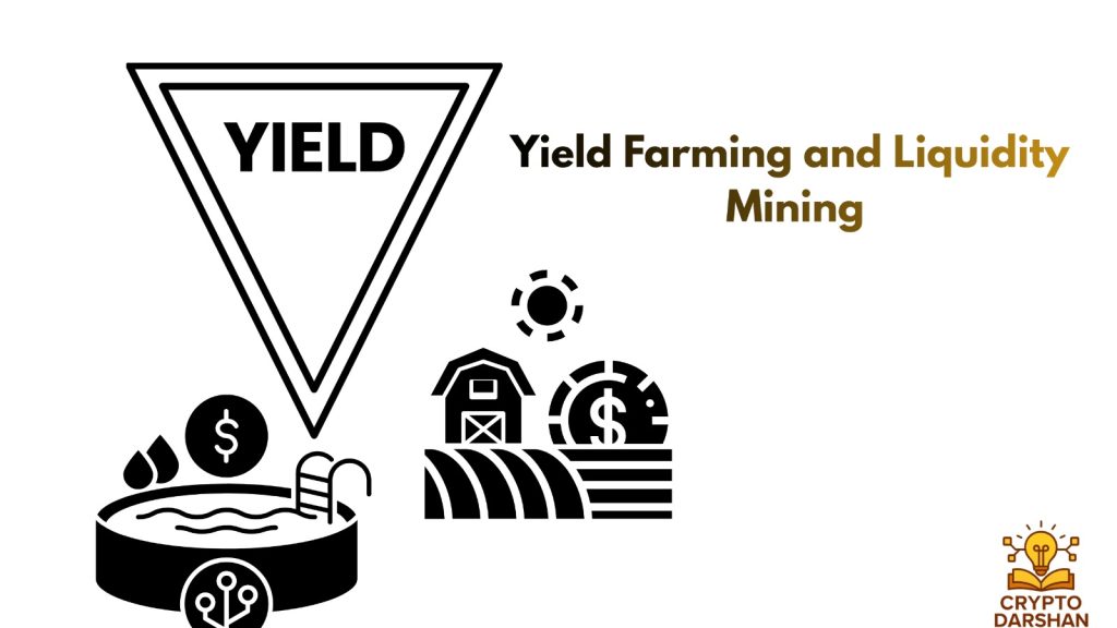 Yield Farming and Liquidity Mining
