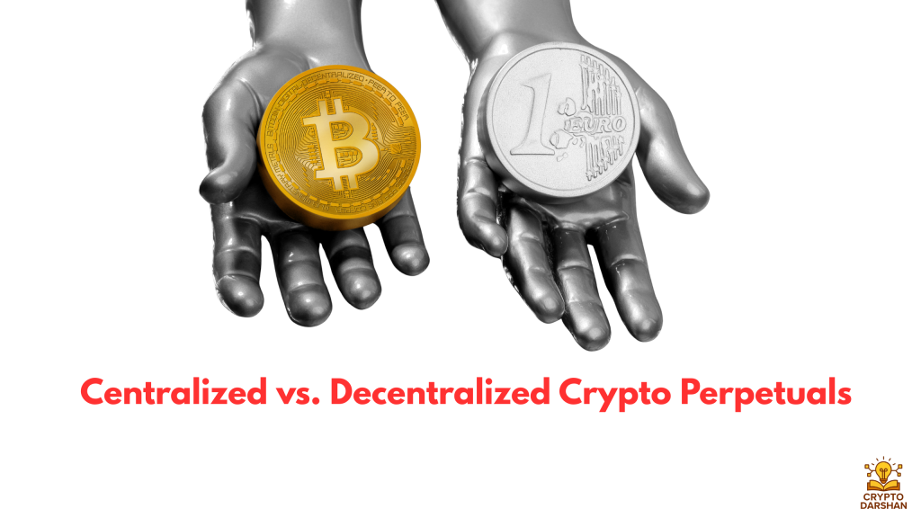 Centralized vs. Decentralized Crypto Perpetuals