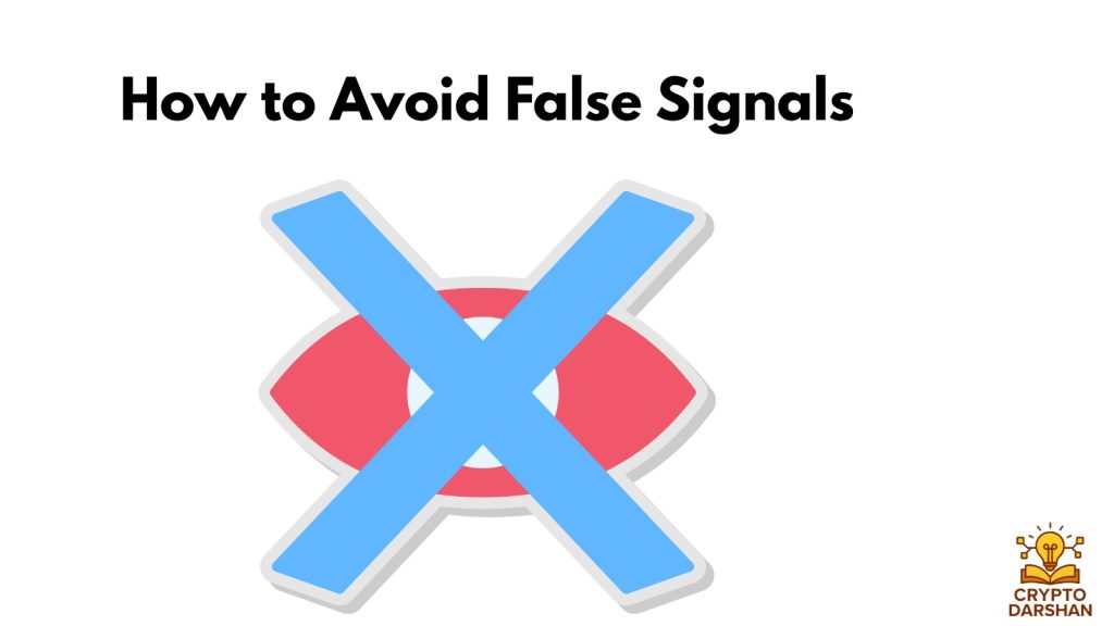 How to Avoid False Signals